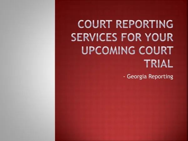 Court reporting services for your upcoming court trial