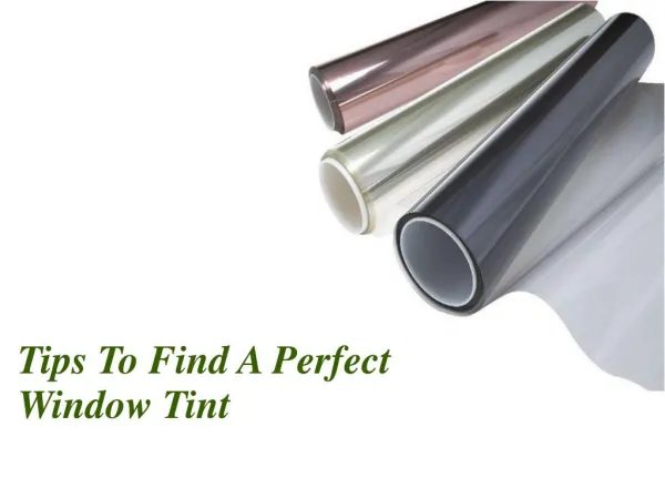 Tips To Find A Perfect Window Tint
