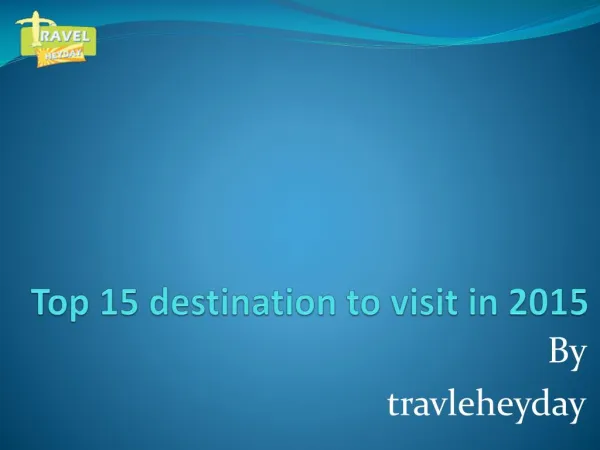 Top 15 destination to visit in 2015