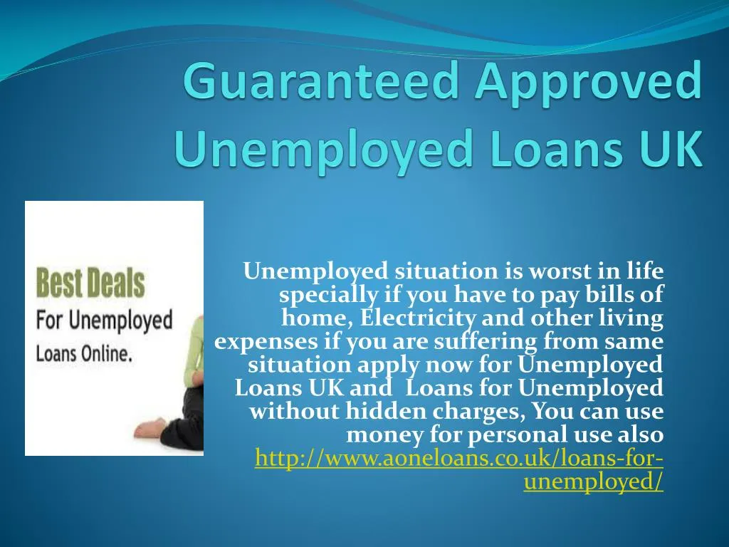 guaranteed approved unemployed loans uk