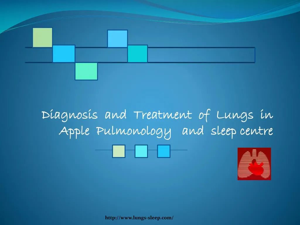 diagnosis and treatment of lungs in apple pulmonology and sleep centre