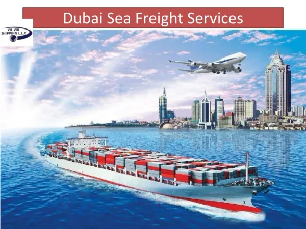 Dubai Sea Freight Services | Vil Vik Shipping L.L.C