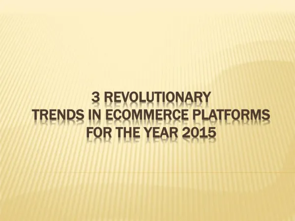 3 Revolutionary Trends in eCommerce Platforms for the Year 2