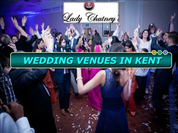 Select Best Kent Wedding Venues for the Memorable Event