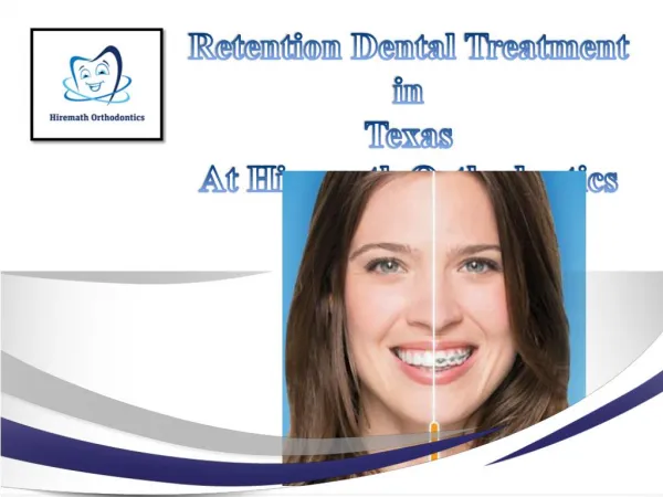 Retention Dental Treatment in Texas At Hiremath Orthodontics