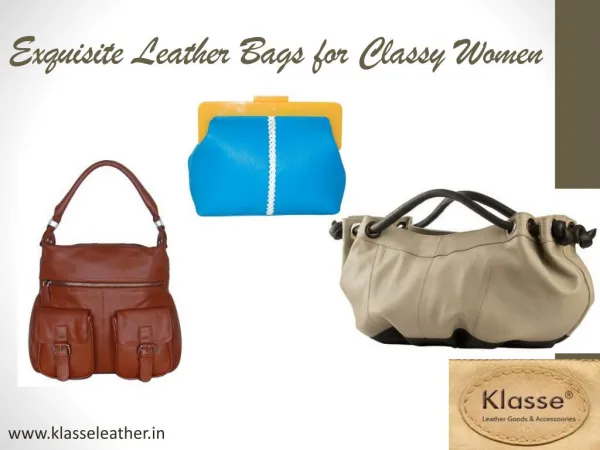 Buy Exquisite Leather Bags for Classy Women
