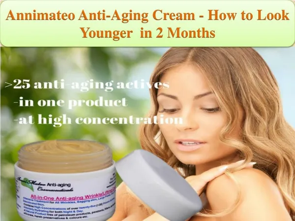 Annimateo Anti-Aging Cream - How to Look Younger in 2 Month