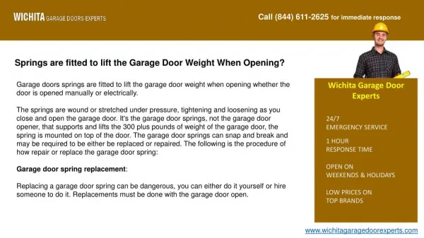 Springs are fitted to lift the Garage Door Weight When Openi