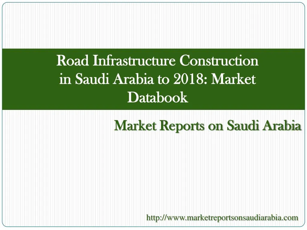 road infrastructure construction in saudi arabia to 2018 market databook