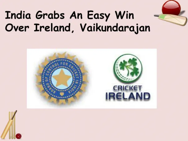 India Grabs An Easy Win Over Ireland, Vaikundarajan