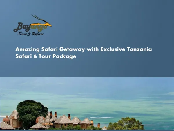 Amazing Safari Getaway with Exclusive Tanzania Safari & Tour