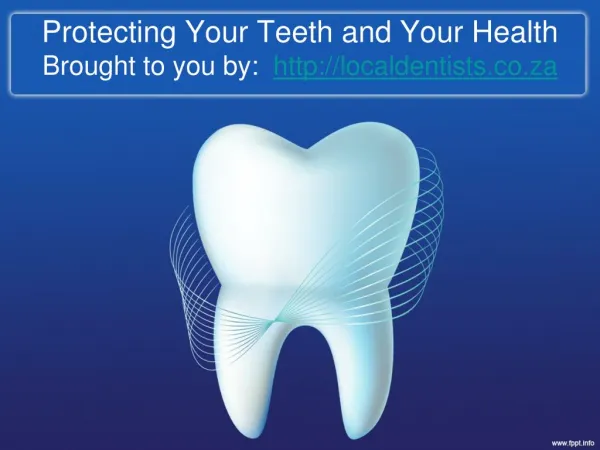 Protecting Your Teeth and Your Health