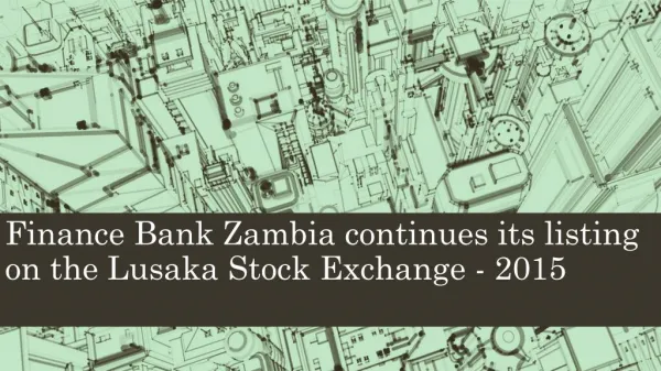 Finance Bank of Zambia Continues its listing on LuSE- 2015