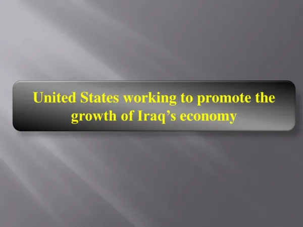 United States working to promote the growth of Iraq’s econom