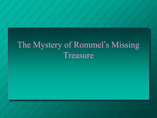 The Mystery of Rommel s Missing Treasure
