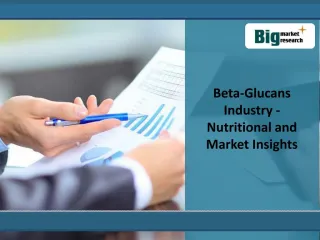 Beta-Glucans Industry - Nutritional and Market Insights