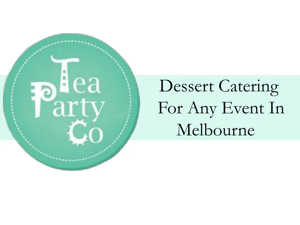 dessert catering for any event in melbourne
