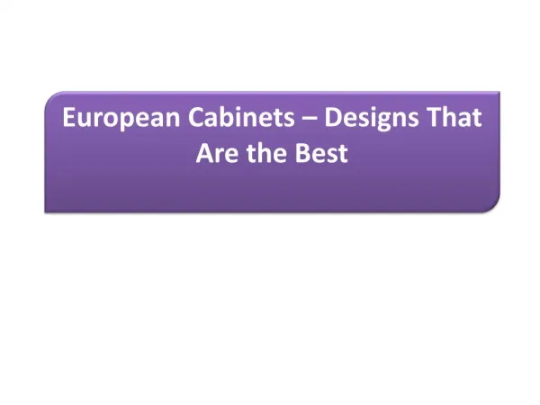 European Cabinets – Designs That Are the Best