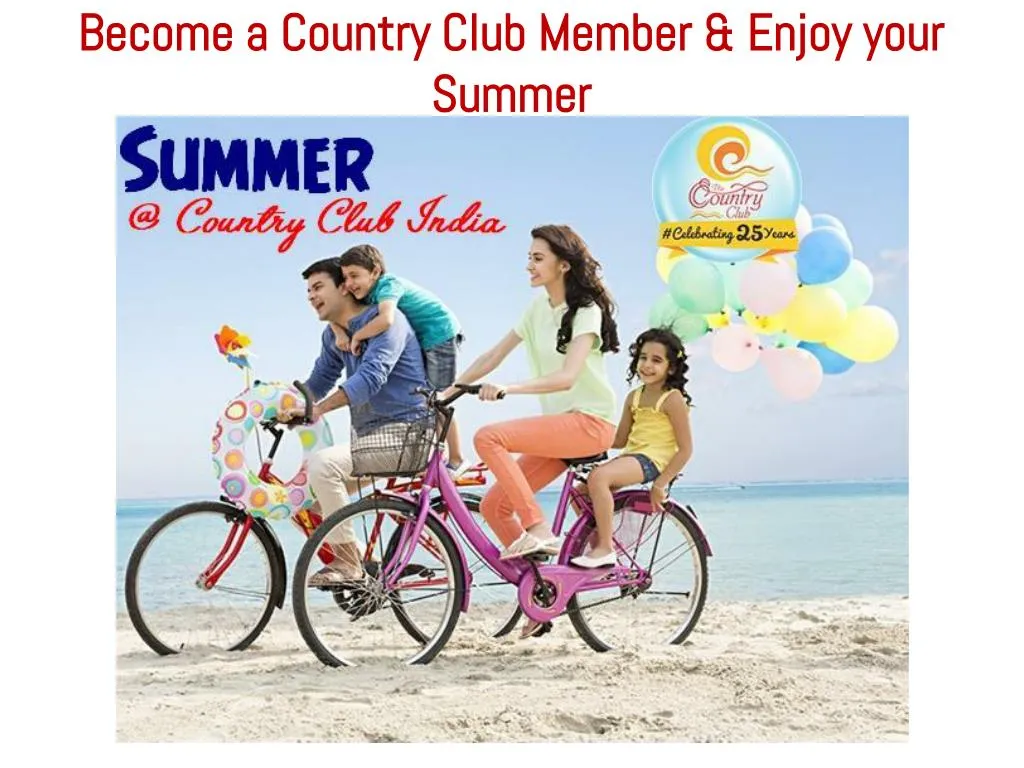 become a country club member enjoy your summer