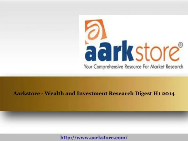 Aarkstore - Wealth and Investment Research Digest H1 2014