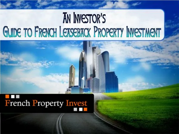 An Investor’s Guide to French Leaseback Property Investment