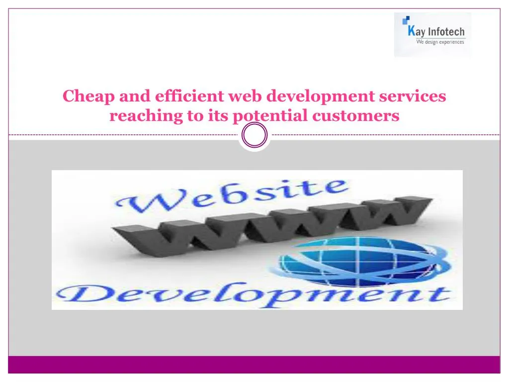 cheap and efficient web development services reaching to its potential customers