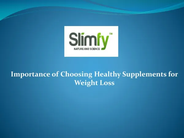Importance of Choosing Healthy Supplements for Weight Loss