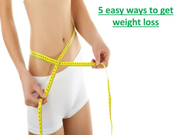 5 easy ways to get weight loss