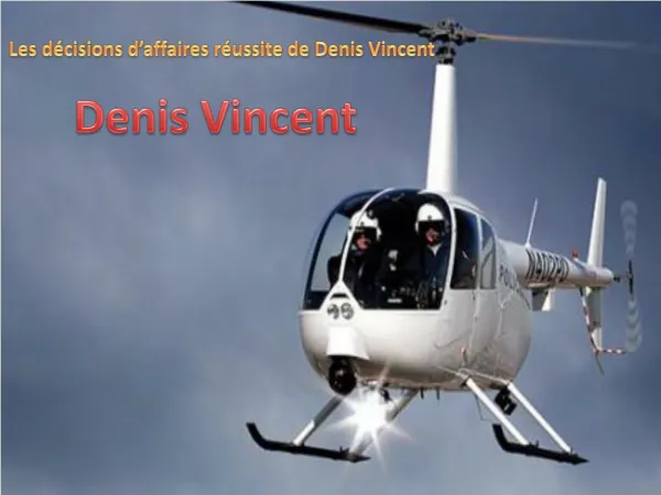 Les décisions d’affaires réussite de Denis Vincent