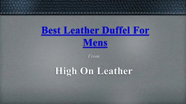 Handmade Leather Duffle Bags - High On Leather
