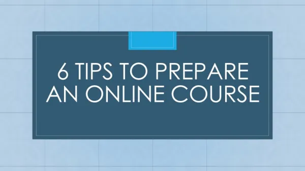 6 Tips to Prepare an Online Course