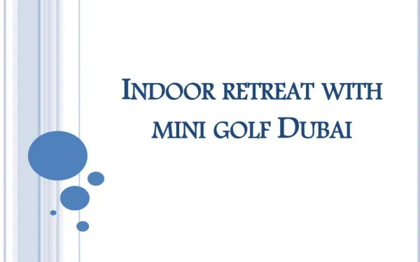 Indoor retreat with mini golf Dubai