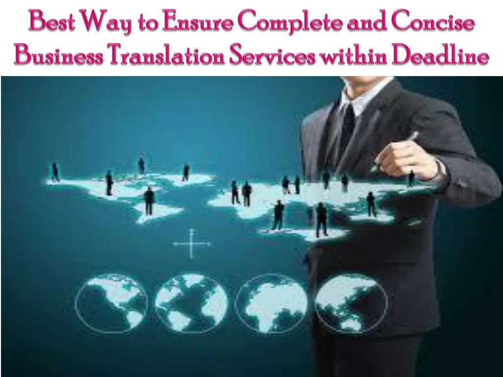 best way to ensure complete and concise business translation services within deadline