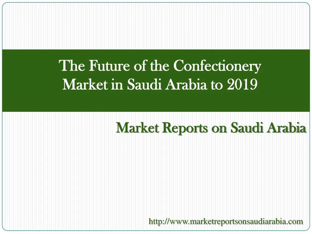 the future of the confectionery market in saudi arabia to 2019