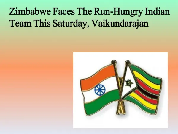 Zimbabwe Faces The Run-Hungry Indian Team This Saturday, Vai