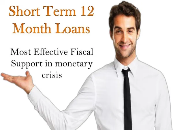 Short Term 12 Month Loans To Resolve Unwanted Fiscal Woes