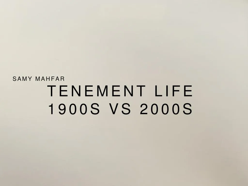 tenement life 1900s vs 2000s