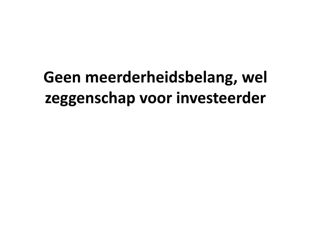 geen meerderheidsbelang wel zeggenschap voor investeerder