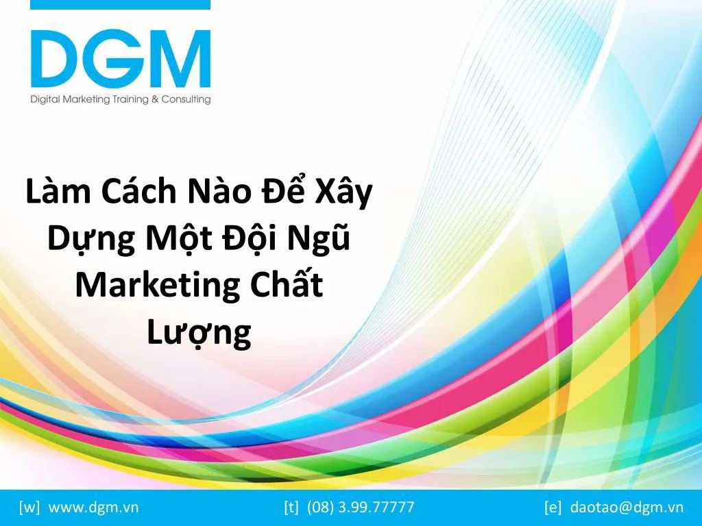 PPT - Lam Cach Nao De Xay Dung Doi Ngu Marketing Chat Luong PowerPoint ...