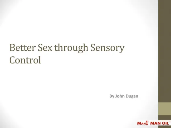 Better Sensual Activity through Sensory Control