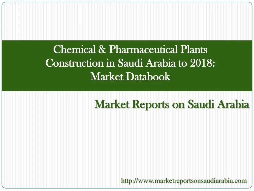 chemical pharmaceutical plants construction in saudi arabia to 2018 market databook