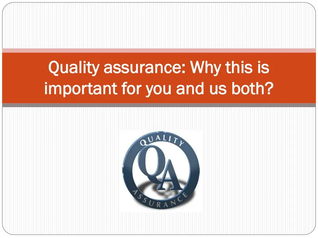 quality assurance why this is important for you and us both