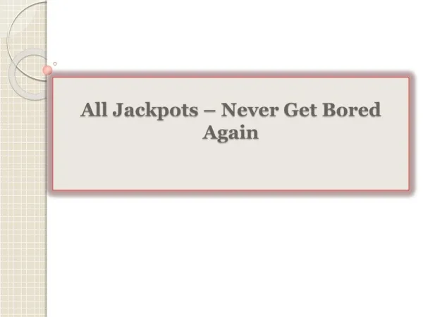 All Jackpots-Never Get Bored Again