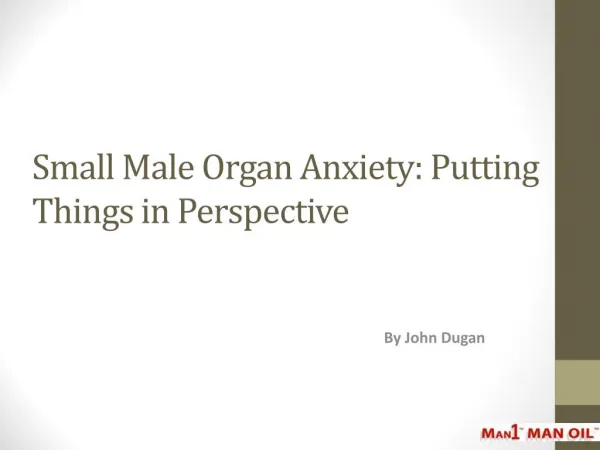 Small Male Organ Anxiety: Putting Things in Perspective