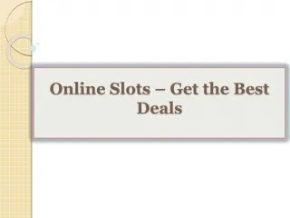 Online Slots-Get the Best Deals