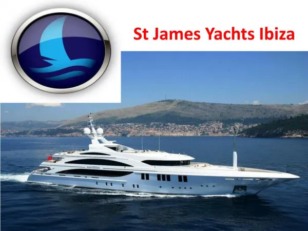 James Yachts Ibiza - www.stjamesyachtsibiza.com