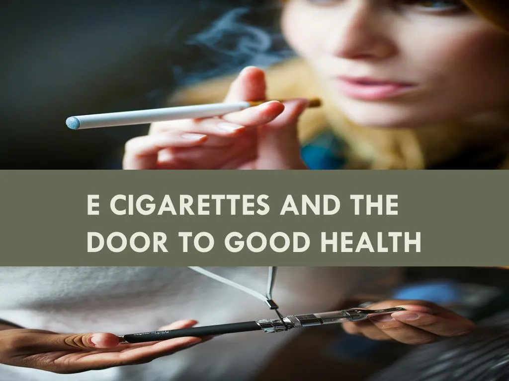 e cigarettes and the door to good health