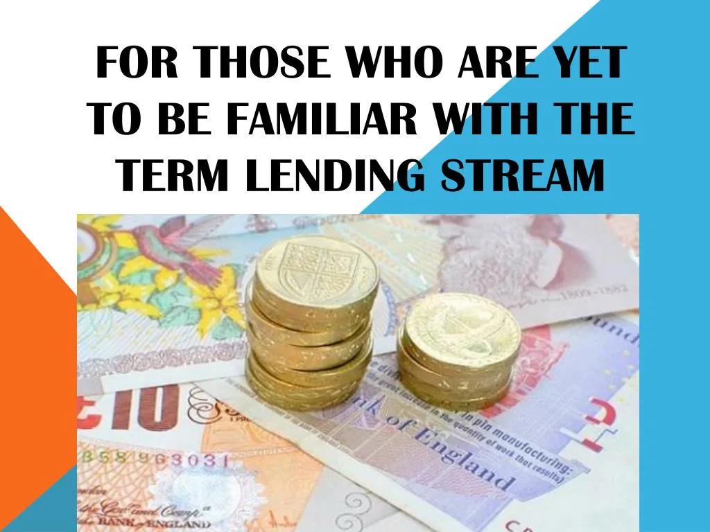 for those who are yet to be familiar with the term lending stream