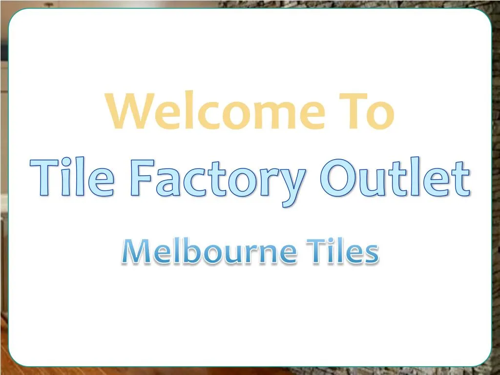 welcome to tile factory outlet