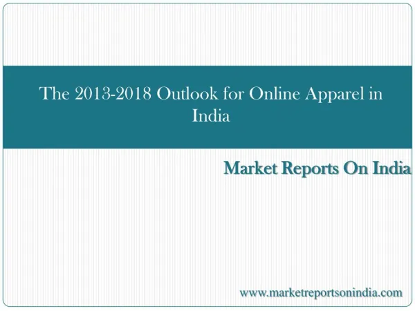 The 2013-2018 Outlook for Online Apparel in India
